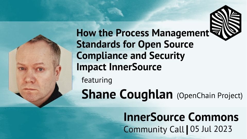 How the Process Management Standards for Open Source Compliance and Security Impact InnerSource